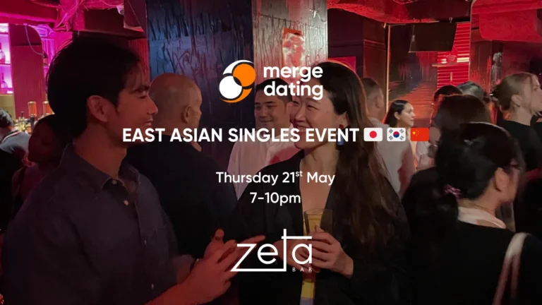 East Asian Singles Event | Zeta Bar | Thurs 21 May 7 EDITABLE WEBSITE COVERS 12