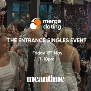 The Entrance | Singles Event | Meantime Hotel | Friday 15th May | 55 & Over