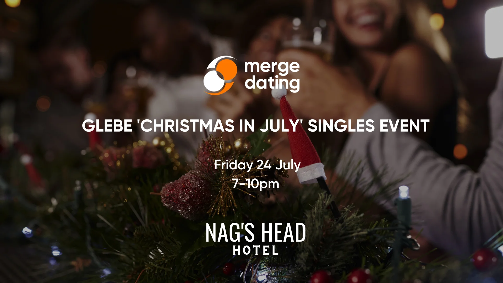 Glebe | ‘Christmas in July’ Singles Event | Nag’s Head Hotel | Friday 24th July | 50-65