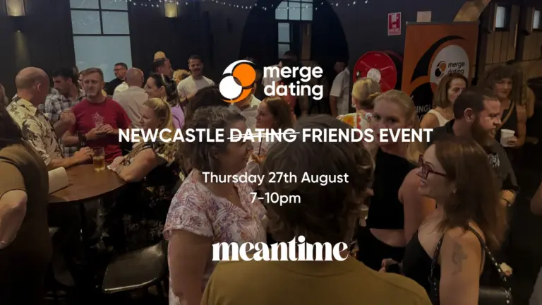 Newcastle | Friends Event | Meantime | Thursday 27th August | 45 & Over 13 NEW EDITABLE WEBSITE COVERS 26