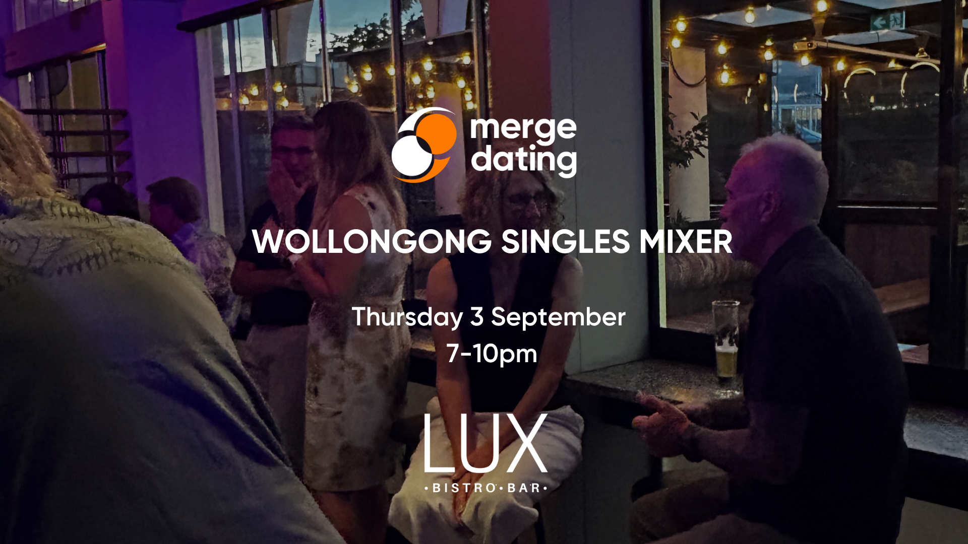 Wollongong | Singles Mixer | Lux Bistro Bar | Thursday 3rd September | 50 & Over