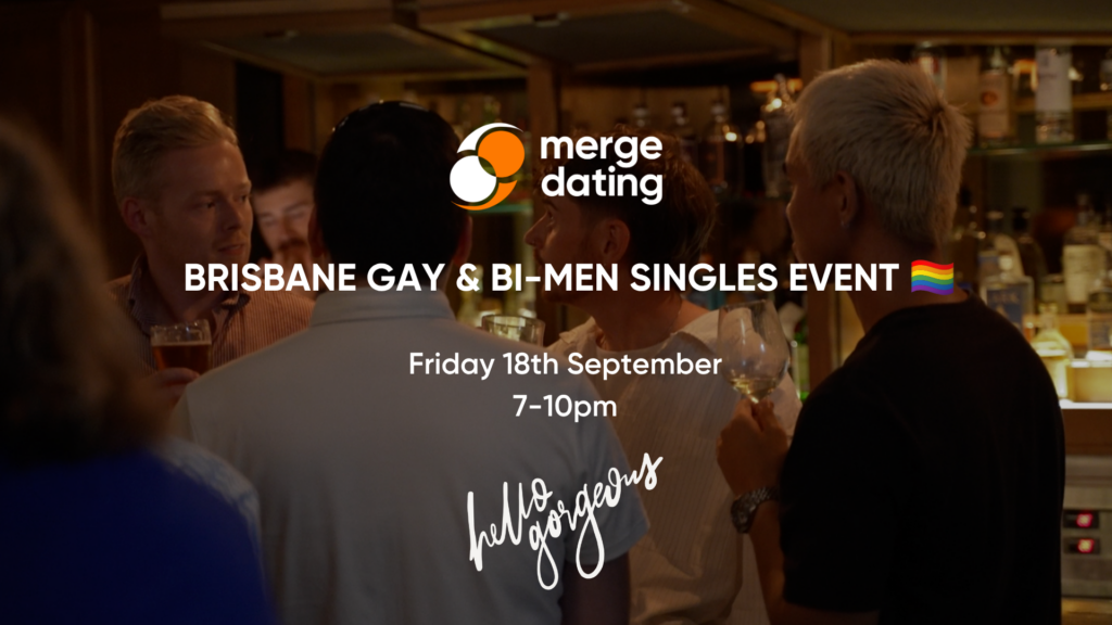 Brisbane | Gay & Bi-Men Singles Event | Hello Gorgeous | Friday 18th September
