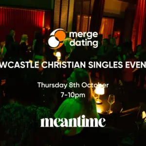 Newcastle | Christian Singles Event | Meantime | Thursday 8th October