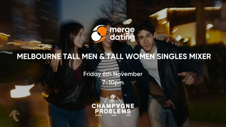 Melbourne | Tall Men & Tall Women Singles Mixer | Champagne Problems | Friday 6th November 12 NEW EDITABLE WEBSITE COVERS 53